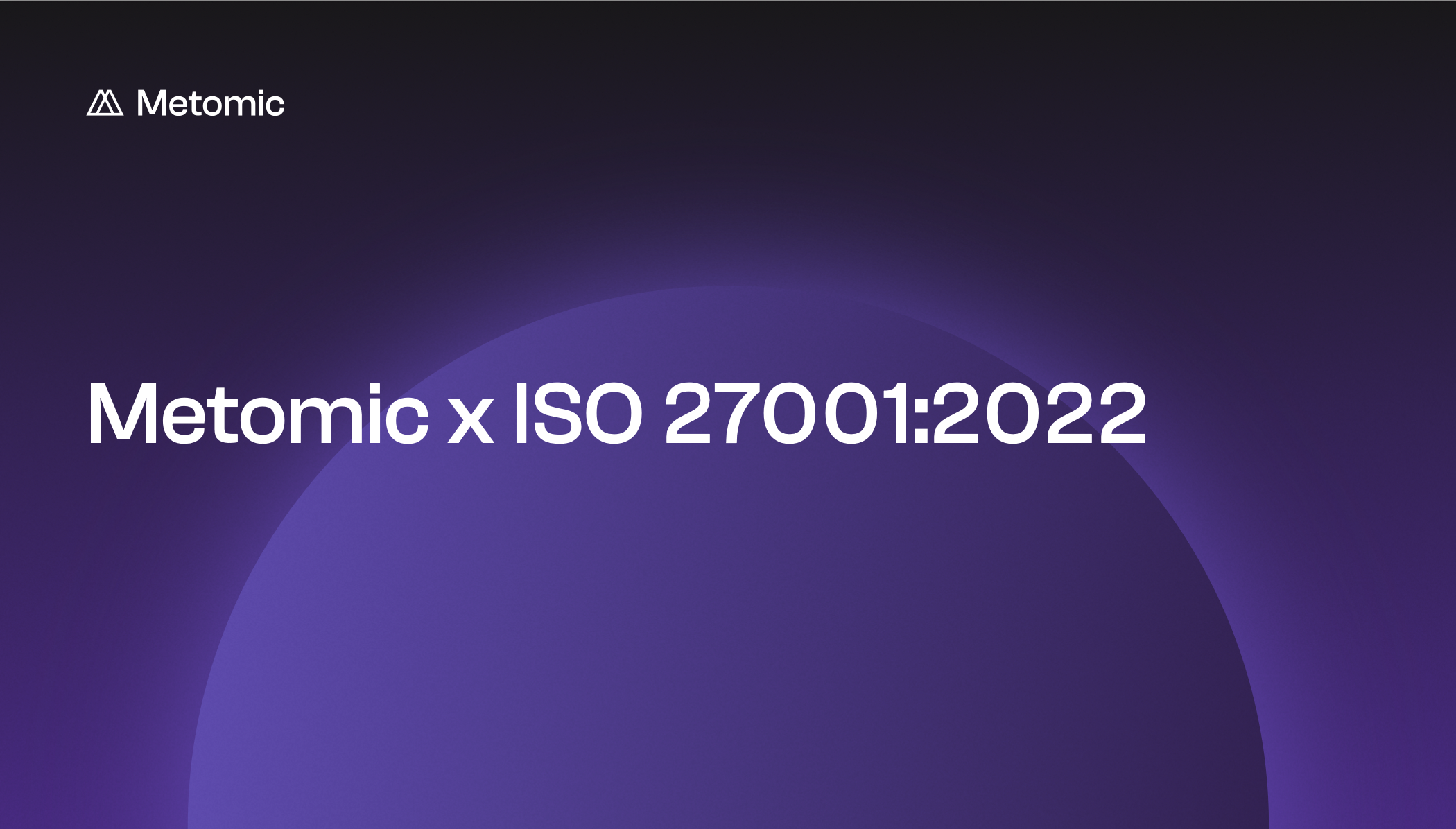How Can Metomic Help You Comply With ISO 27001:2022?