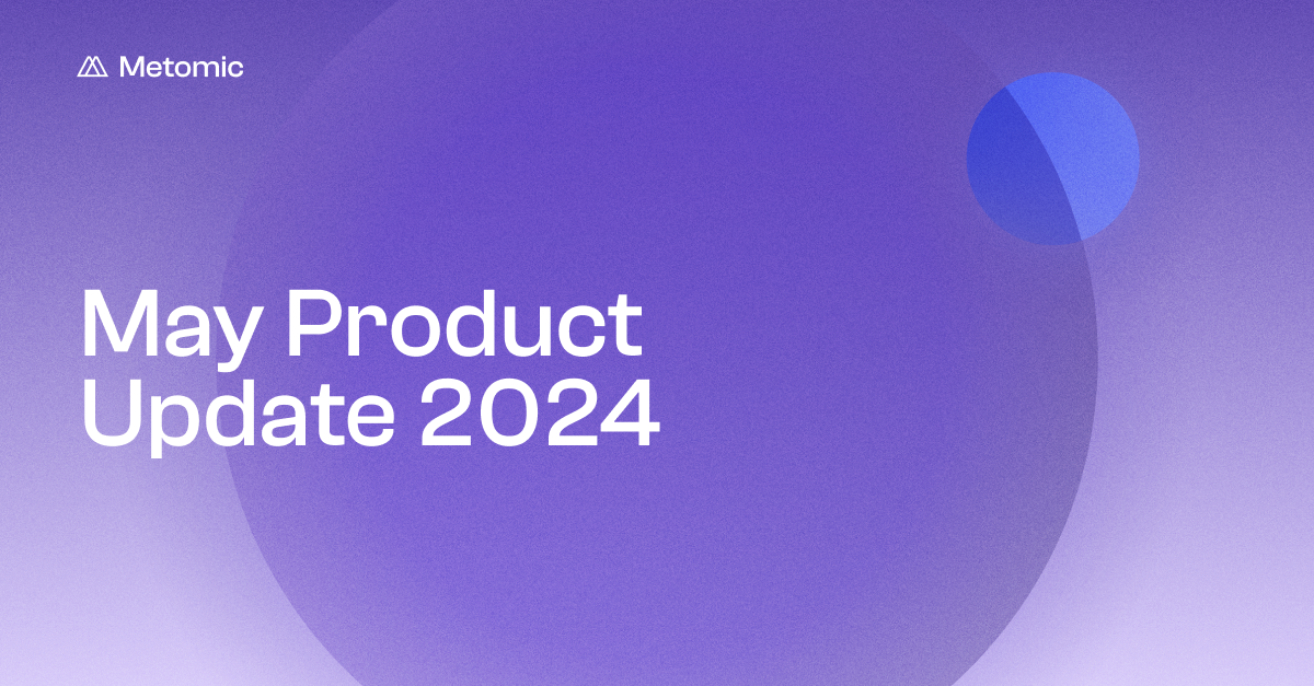 May Product Update 2024