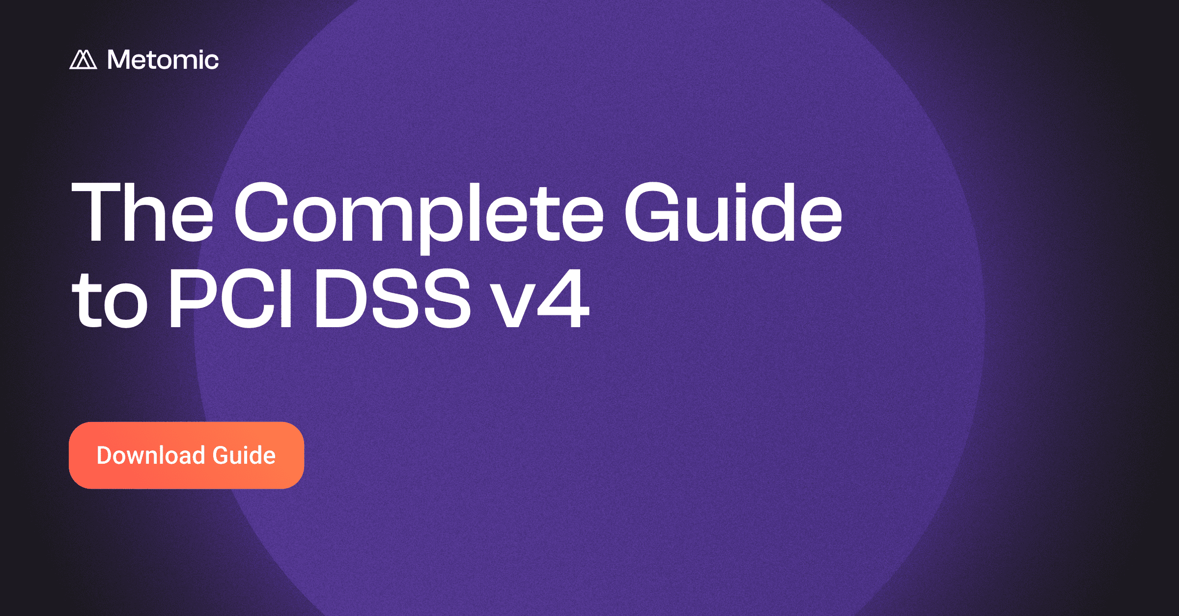 The Complete Guide to PCI DSS 4.0