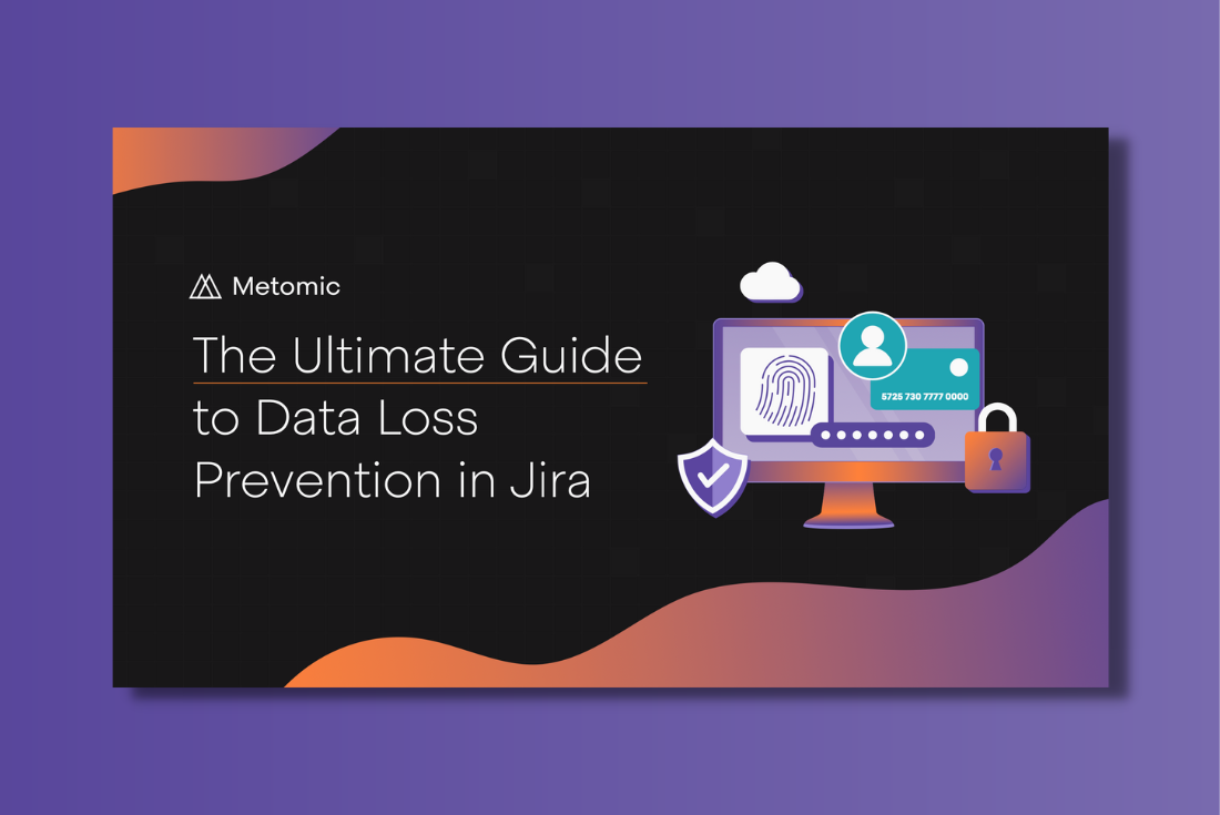 Jira DLP (Data Loss Prevention): The Ultimate Guide